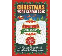 christmas word search book: 75 Fun and Festive Puzzles to Celebrate the Holiday Season