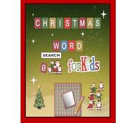"CHRISTMAS WORD SEARCH FOR KIDS": An Exciting Collection of Christmas-Themed Word Puzzles for Kids to Enjoy, Learn, and Get into the Holiday Spirit.