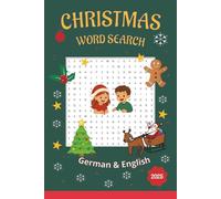 Christmas Word Search for Kids English - German: Bilingual Word Search English - German | 2025 Edition | 50+ Christmas Puzzles | 110 Pages | With Solutions | 6 × 9 in