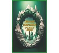 Christmas Word Search Puzzle Book: For Families & All Ages Fun and Festive Word Searches for Kids, Adults & Seniors Holiday-Themed Word Games the ... A Christmas Puzzle Adventure for All Ages