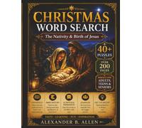 Christmas Word Search Puzzle Book: The Nativity & Birth of Jesus: With Definitions, Examples, Brief History, Scriptural References | 40+ Puzzles | ... For Personal Reflections, Study Time & Family