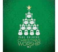 Christmas Worship Vol 2 by Paul Baloche (2015-10-02?