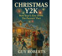 Christmas Y2K New Year’s Eve 1999 The Parents Pact - Guy Roberts - guy roberts - ebook (ePub) - Livre
