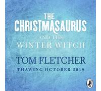 The Christmasaurus and the Winter Witch by Tom Fletcher Unknown (Auteur)