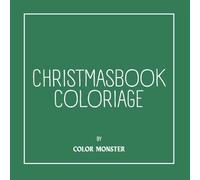 CHRISTMASBOOK COLORIAGE by ColorMonster: Coloriage de noël pour adulte
