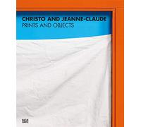 Christo and Jeanne-claude - Prints and Objects: Catalogue Raisonné