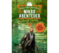Christo Foerster Mikroabenteuer - Das Motivationsbuch (Poche)