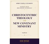 Christocentric Theology and New Covenant Ministry
