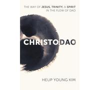 Christodao: The Way of Jesus, Trinity, and Spirit in the Flow of Dao