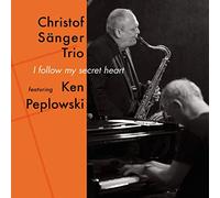 Christof Sänger Trio Feat. Ken Peplowski - I Follow My Secret Heart [Import]