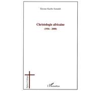 Christologie Africaine (1956-2000) - Histoire Et Enjeux