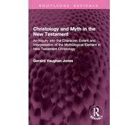 Christology and Myth in the New Testament – Enquête sur l'élément mythologique