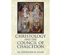 Christology And The Council Of Chalcedon