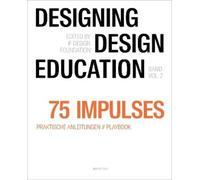 Christoph Böninger Designing - Design Education Vol. 2 (Poche) Design Education