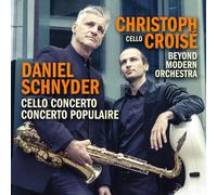 Christoph Croise - Daniel Schnyder: Cello Concerto & Concerto Populaire [Compact Discs]