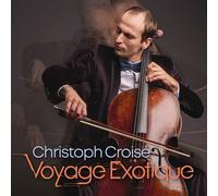 Christoph Croise - Voyage Exotique [Compact Discs]
