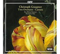 Christoph Graupner : Two Overtures, Cantata