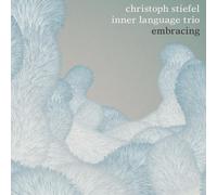 Christoph Stiefel Inner Language Trio – Embracing – CD – Import