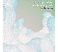 Christoph Stiefel Inner Language Trio – Embracing – CD – Import