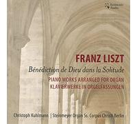 Christoph Kuhlmann - Franz Liszt - Klavierwerke in Orgelfassungen / Piano Works arranged for Organ