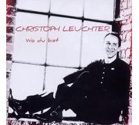 Christoph Leuchter - Wo du bist