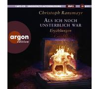 Christoph Ransmayr Als ich noch unsterblich war: Erzählungen (CD)