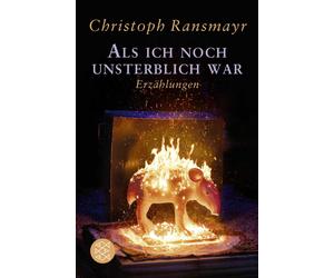 Christoph Ransmayr Als ich noch unsterblich war: Erzählungen (Poche)
