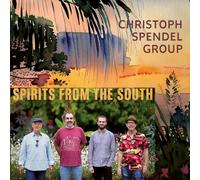 Christoph Spendel Group - Spirits from The South [Import]