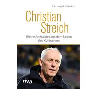 Christoph Spöck Christian Streich: Kleine Anekdoten aus dem Leben des Ku (Relié)
