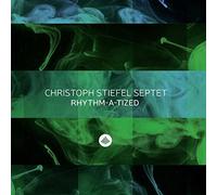 Christoph Stiefel Septet - Rhythm-A-Tized