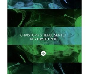 Christoph Stiefel Septet - Rhythm-A-Tized