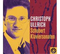 Christoph Ullrich : Franz Schubert Klaviersonaten I