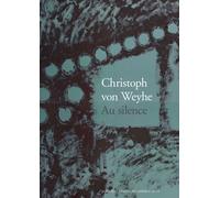 Christoph von Weyhe. Au silence - Christoph Von Weyhe - Actes sud - broché - Beau livre
