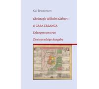 Christoph Wilhelm Girbert: O cara Erlanga: Erlangen um 1700