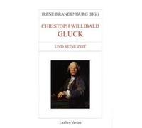 Christoph Willibald Gluck Und Seine Zeit