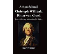 Christoph Willibald Ritter Von Gluck