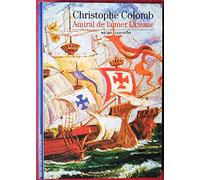 Christophe Colomb, amiral de la mer Océane Michel Lequenne (Auteur)