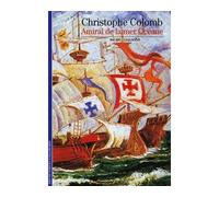 Christophe Colomb, amiral de la mer Océane Amiral de la mer océane - Michel Lequenne - Gallimard - Poche - Etude