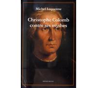 Christophe Colomb Contre Ses Mythes