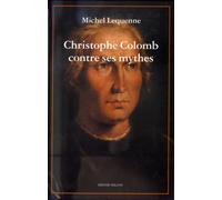 Christophe colomb contre ses mythes - Michel Lequenne - Millon Jerome Eds - broché - Biographie