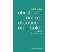 Christophe Colomb et autres cannibales - Jack D. Forbes - Passager Clandestin - Poche - Essai