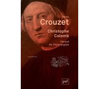 Christophe Colomb Héraut de l'Apocalypse - Denis Crouzet - Puf - broché - Biographie