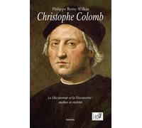 Christophe Colomb - Le découvreur et la découverte : mythes et réalités - Philippe Remy-Wilkin - Samsa - broché - Biographie