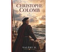 Christophe Colomb: Le roman de sa vie, écrit à Valladolid au printemps 1506