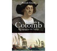 Christophe Colomb Le Voyageur de l'infini - Patrick Girard - Editions N.1 - broché - Roman