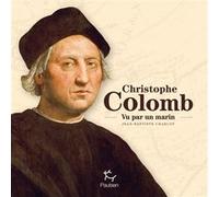 Christophe Colomb vu par un marin Jean-Baptiste Charcot (Auteur)