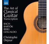 Christophe Dejour – The Art of Classical Guitar Transcription – CD – NAXOS