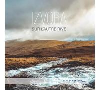 Christophe Delporte – Izvora : Sur l'autre Rive – CD – NAXOS