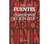 Christophe et son oeuf - Carlos Fuentes - Gallimard - broché - Livre