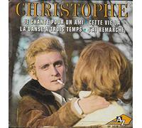 Christophe - Je chante pour un ami / Cette vie la / La danse a trois temps / J'ai remarche - EP 45 tours - 7"